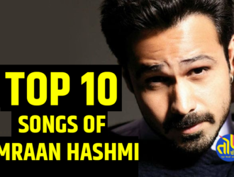 Top 10 songs of Bollywood actor Emraan Hashmi